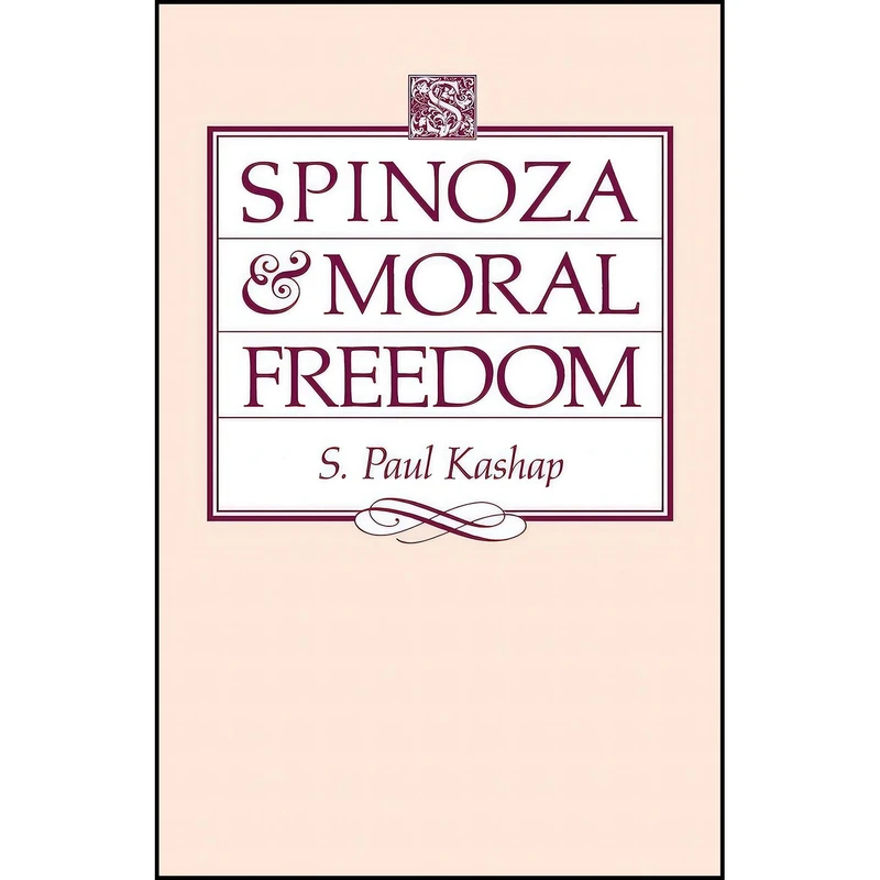 کتاب Spinoza and Moral Freedom  اثر S. Paul Kashap انتشارات State University of New York Press