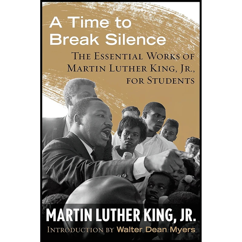کتاب A Time to Break Silence اثر Dr. Martin Luther King Jr. and Walter Dean Myers انتشارات Beacon Press