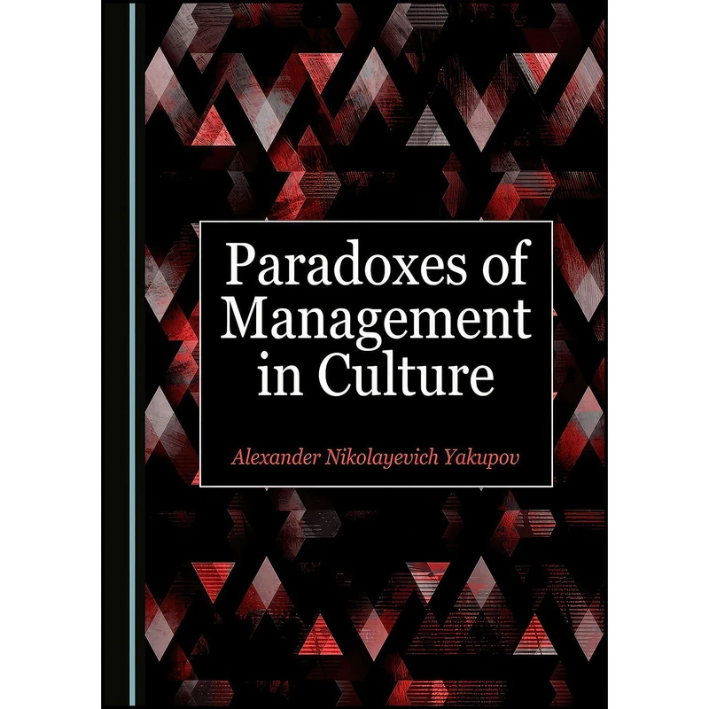 کتاب Paradoxes of Management in Culture اثر Alexander Nikolayevich Yakupov انتشارات Cambridge Scholars Publishing