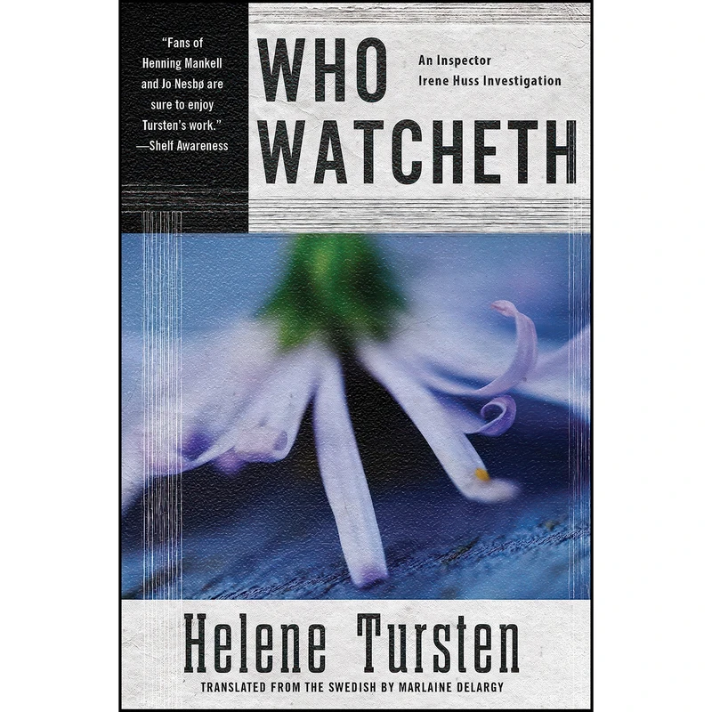 کتاب Who Watcheth  اثر Helene Tursten and Marlaine Delargy انتشارات Soho Crime