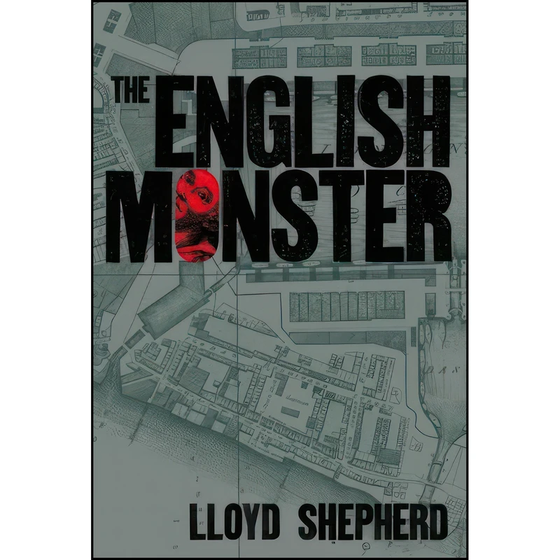کتاب The English Monster اثر Lloyd Shepherd انتشارات Simon & Schuster, UK