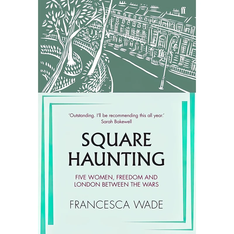 کتاب Square Haunting اثر Francesca Wade انتشارات Faber & Faber