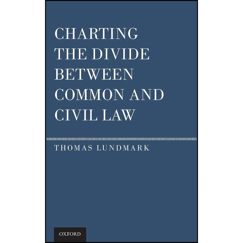 کتاب Charting the Divide Between Common and Civil Law اثر Thomas Lundmark انتشارات Oxford University Press