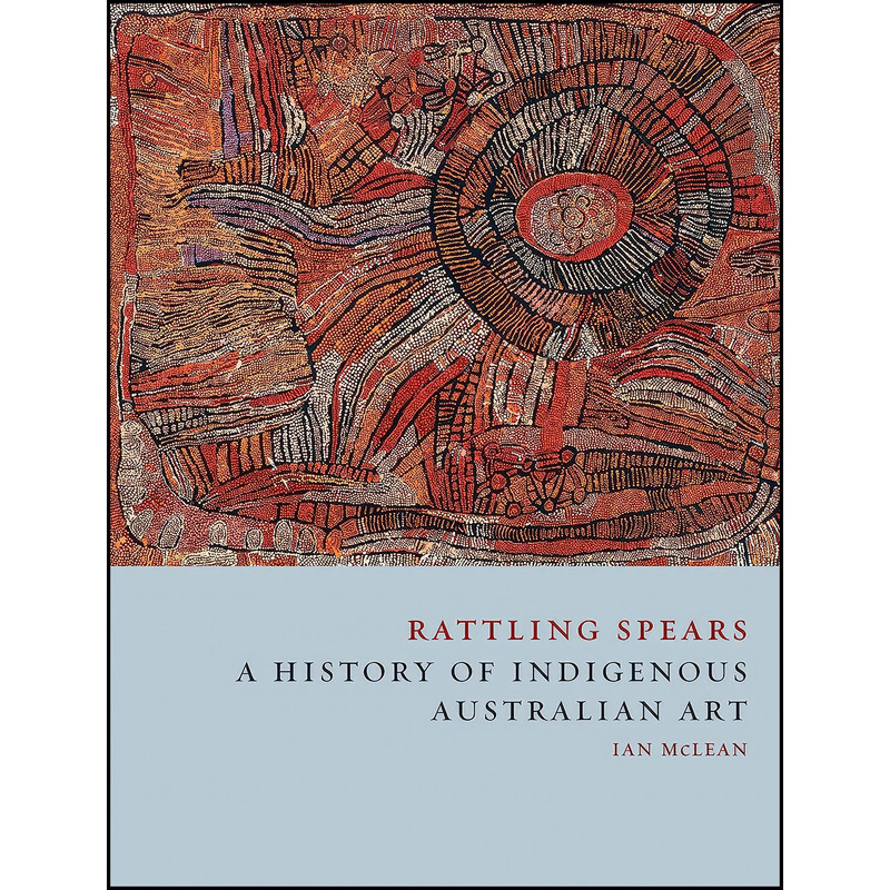 کتاب Rattling Spears اثر Ian McLean انتشارات Reaktion Books