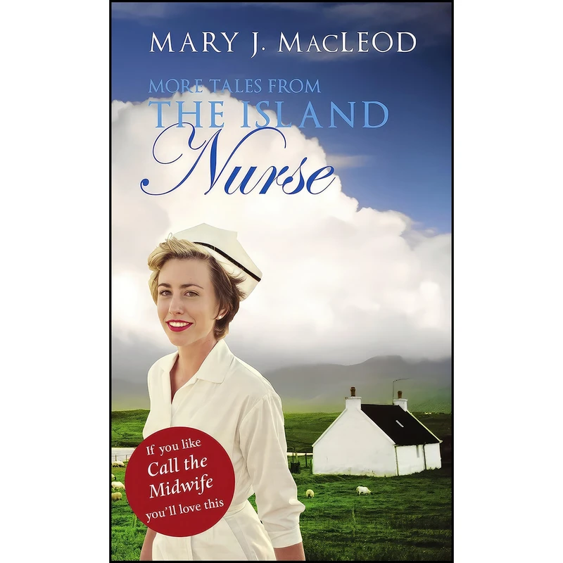 کتاب More Tales From The Island Nurse اثر Mary MacLeod انتشارات Luath Press Ltd