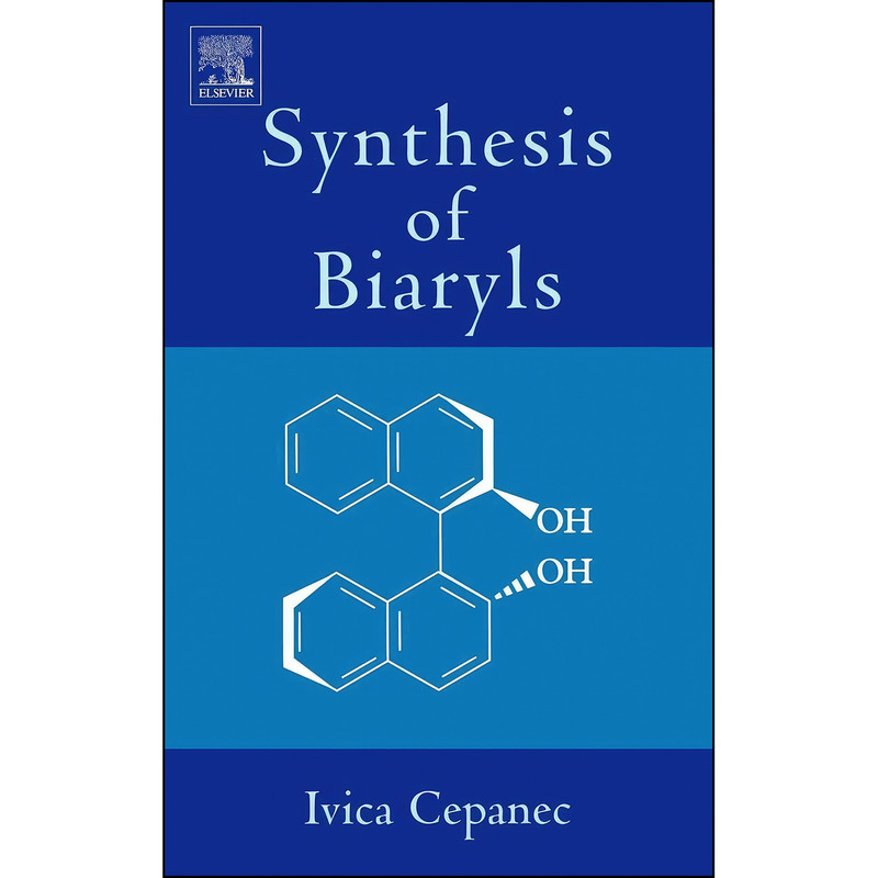 کتاب Synthesis of Biaryls اثر Ivica Cepanec انتشارات Elsevier Science