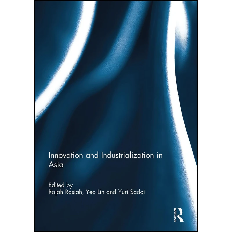 کتاب Innovation and Industrialization in Asia اثر جمعي از نويسندگان انتشارات بله