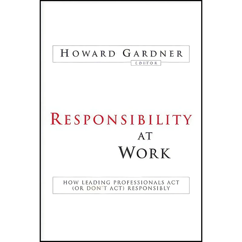 کتاب Responsibility at Work اثر Howard Gardner انتشارات Jossey-Bass