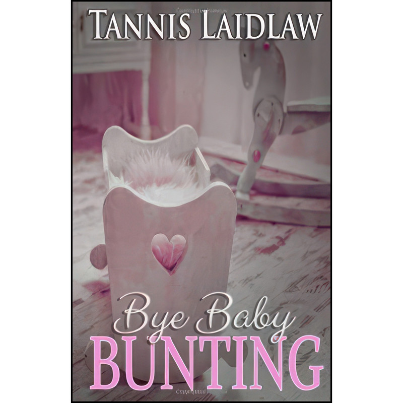 کتاب Bye Baby Bunting اثر Tannis Laidlaw انتشارات تازه ها