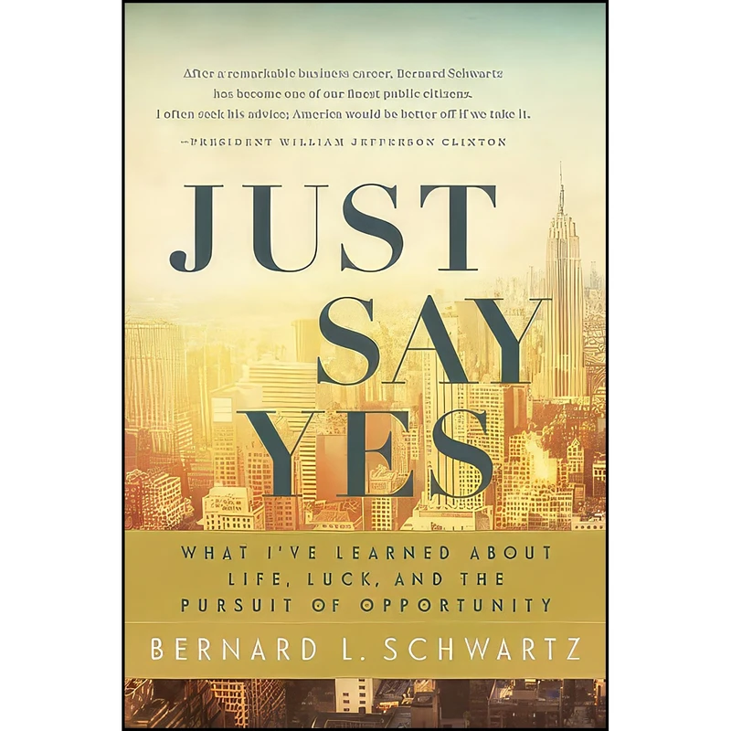 کتاب Just Say Yes اثر Bernard Schwartz انتشارات Greenleaf Book Group Press