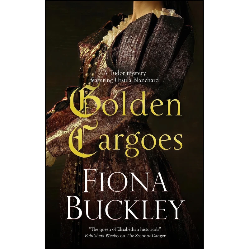 کتاب Golden Cargoes  اثر Fiona Buckley انتشارات Severn House