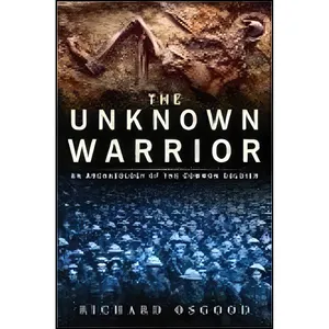 کتاب The Unknown Warrior اثر Richard Osgood انتشارات Sutton Pub Ltd