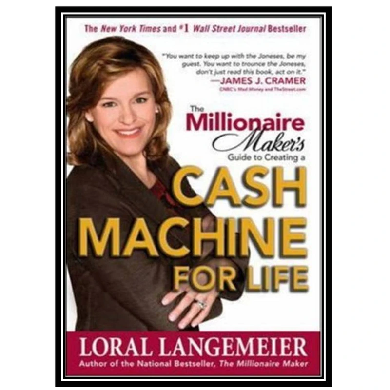 کتاب The Millionaire Maker's Guide to Creating a Cash Machine for Life اثر Loral Langemeier انتشارات مؤلفین طلایی