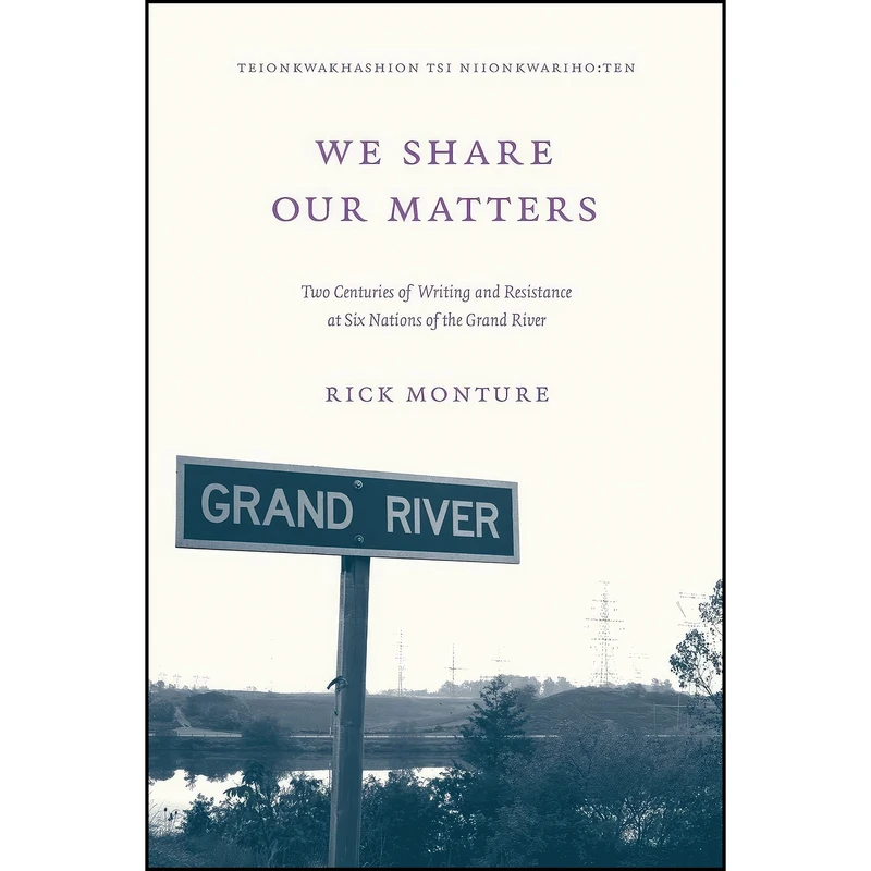 کتاب We Share Our Matters اثر Rick Monture انتشارات University of Manitoba Press