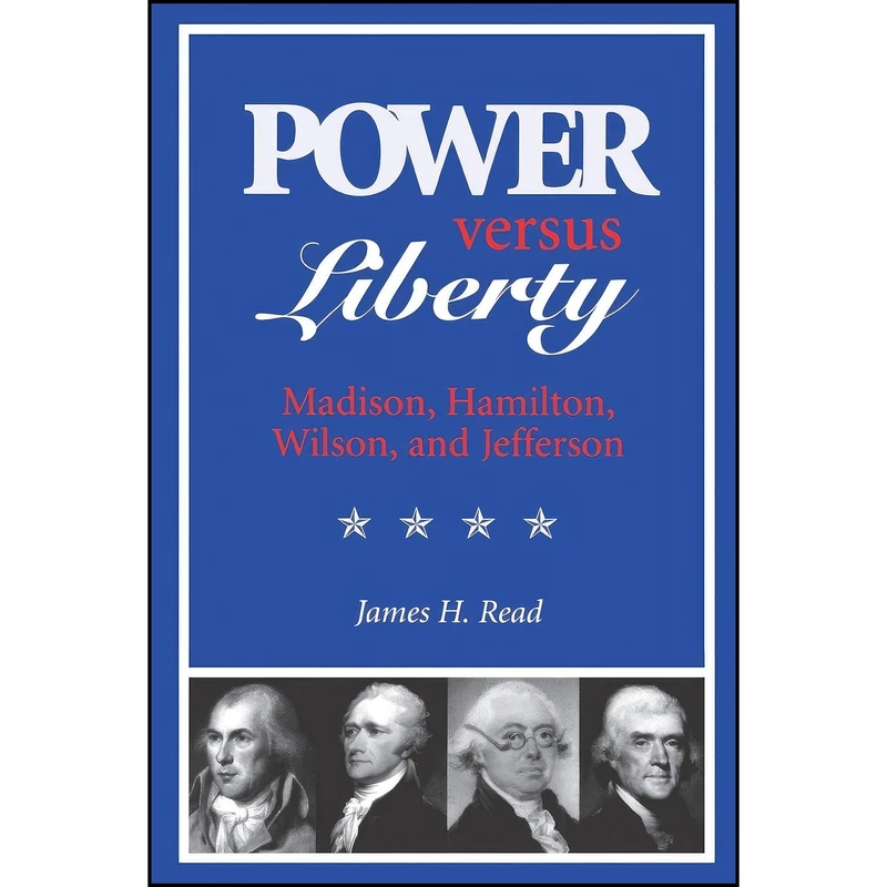کتاب Power versus Liberty اثر James H. Read انتشارات University of Virginia Press