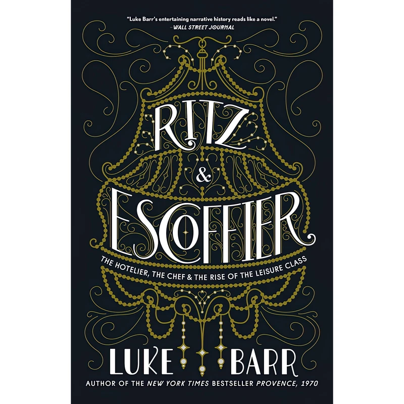 کتاب Ritz and Escoffier اثر Luke Barr انتشارات Clarkson Potter
