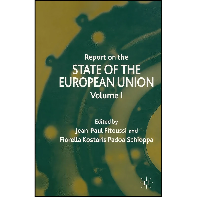 کتاب Report on the State of the European Union اثر J. Fitoussi and F. Schioppa انتشارات Palgrave Macmillan