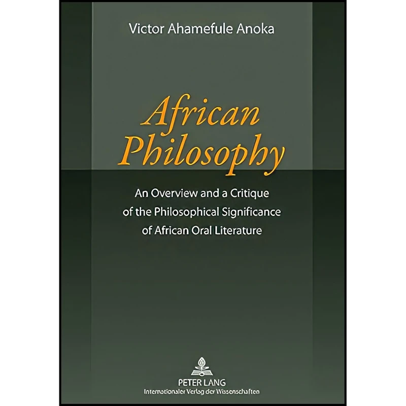 کتاب African Philosophy اثر Victor Ahamefule Anoka انتشارات Peter Lang GmbH, Internationaler Verlag der Wissenschaften