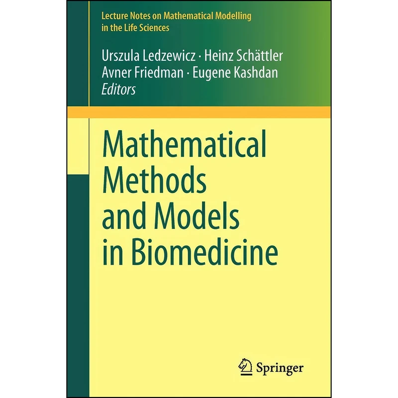 کتاب Mathematical Methods and Models in Biomedicine  اثر جمعي از نويسندگان انتشارات Springer