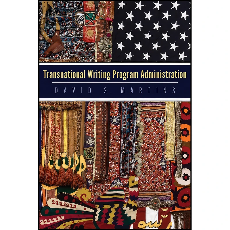 کتاب Transnational Writing Program Administration اثر Jennifer Wingard انتشارات Utah State University Press