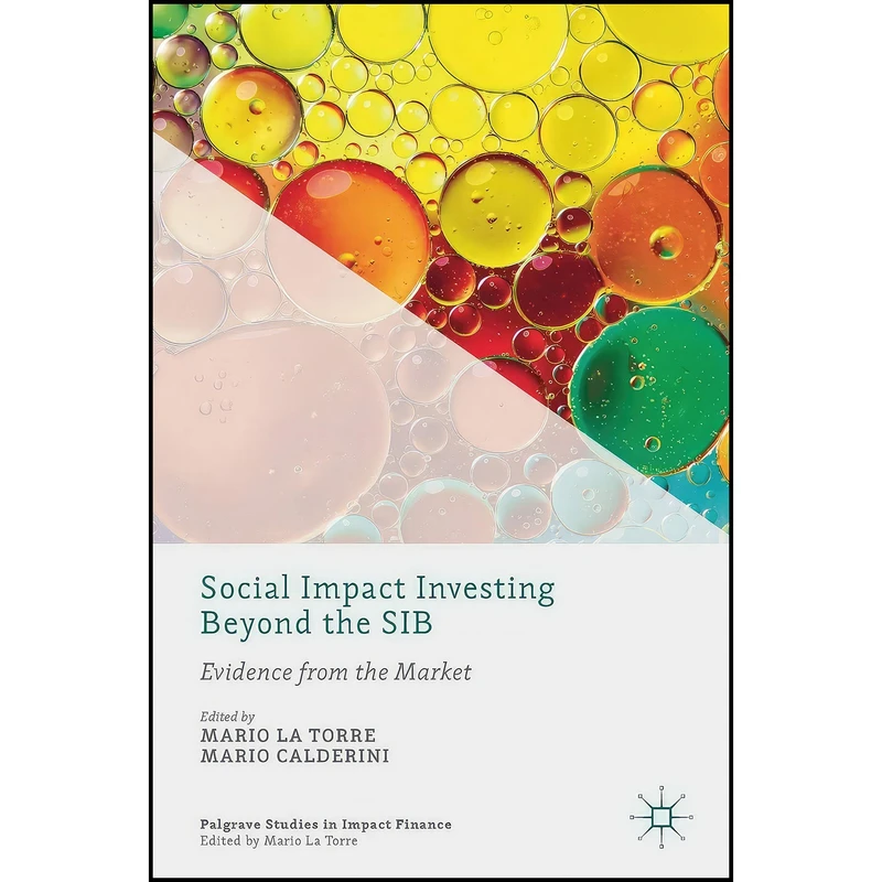 کتاب Social Impact Investing Beyond the SIB اثر Mario La Torre and Mario Calderini انتشارات Palgrave Macmillan