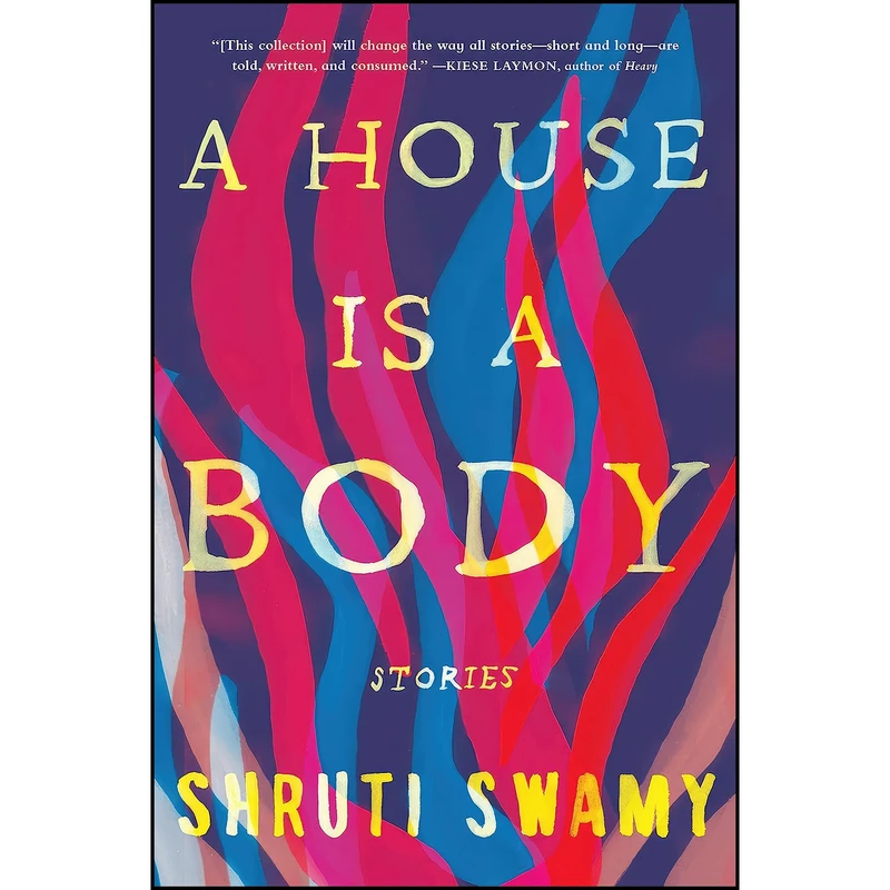 کتاب A House Is a Body اثر Shruti Swamy انتشارات Algonquin Books