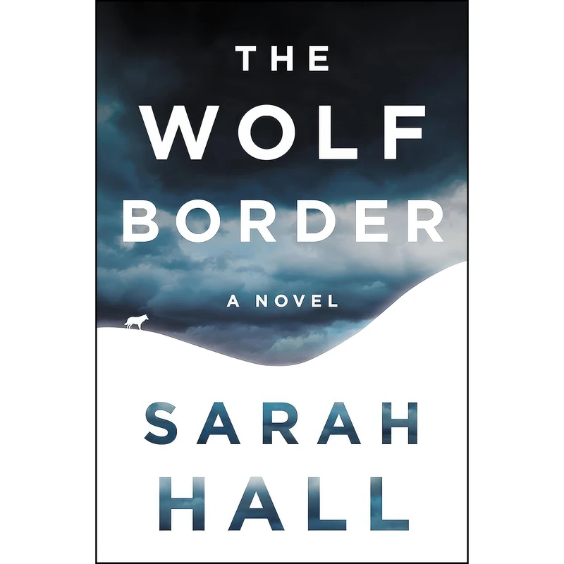 کتاب The Wolf Border اثر Sarah Hall انتشارات Harper