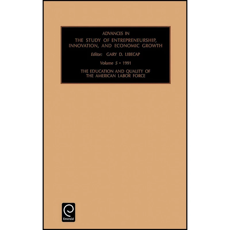 کتاب Advances in the study of entrepreneurship innovation and economic growth, Volume 5 اثر Gary Libecap انتشارات Emerald Publishing Limited
