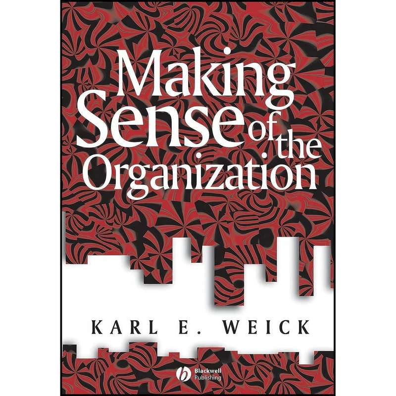 کتاب Making Sense of the Organization اثر Karl E. Weick انتشارات Wiley-Blackwell