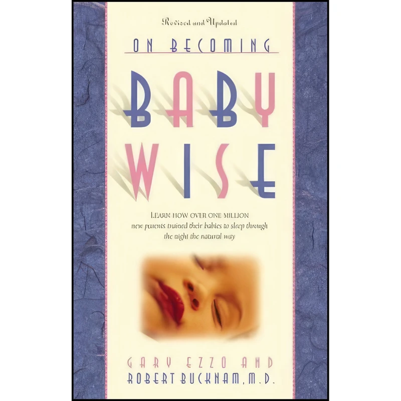 کتاب On Becoming Baby Wise اثر Gary Ezzo and Dr. Robert Bucknam انتشارات Multnomah