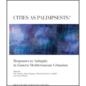 کتاب Cities as Palimpsests? اثر جمعی از نویسندگان انتشارات Oxbow Books