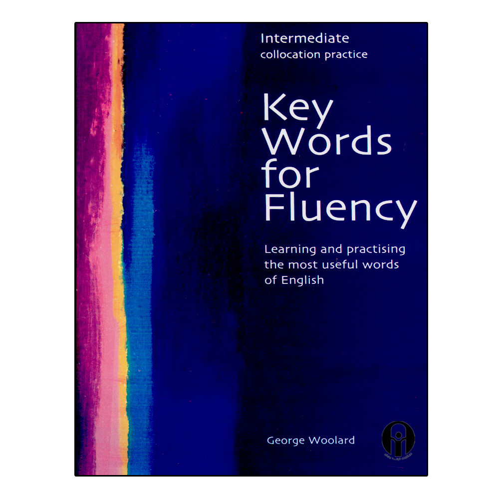 کتاب Key Words for Fluency Intermediate اثر Gorge Woolard انتشارات الوندپویان کتاب Key Words for Fluency Intermediate اثر Gorge Woolard انتشارات الوندپویان
