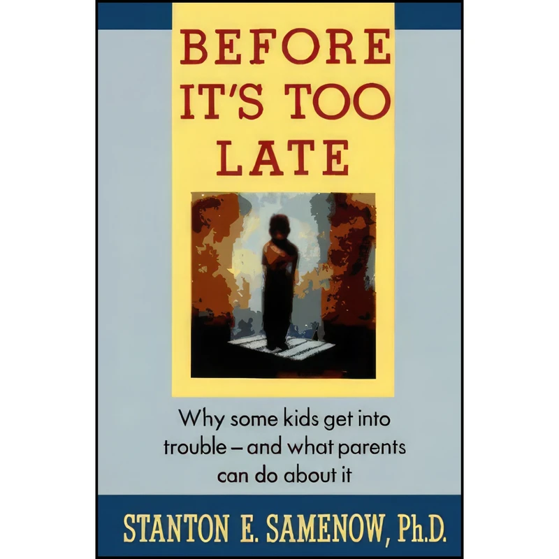 کتاب Before It's Too Late اثر Stanton E. Samenow انتشارات Crown
