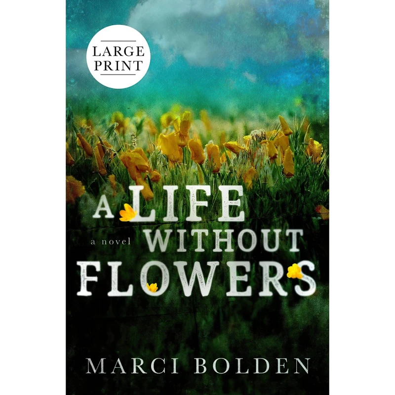 کتاب A Life Without Flowers اثر Marci Bolden انتشارات Pink Sand Press