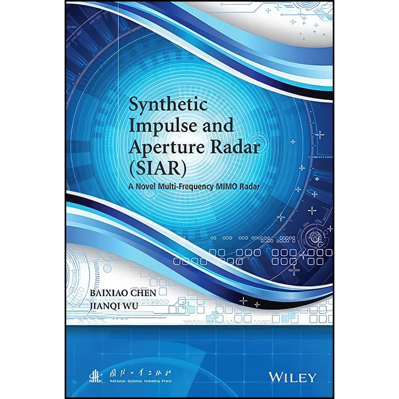کتاب Synthetic Impulse and Aperture Radar  اثر Baixiao Chen and Jianqi Wu انتشارات Wiley