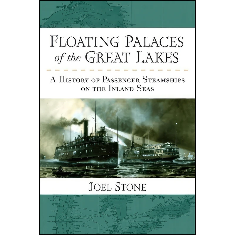 کتاب Floating Palaces of the Great Lakes اثر Joel Stone انتشارات UNIVERSITY OF MICHIGAN REGIONAL