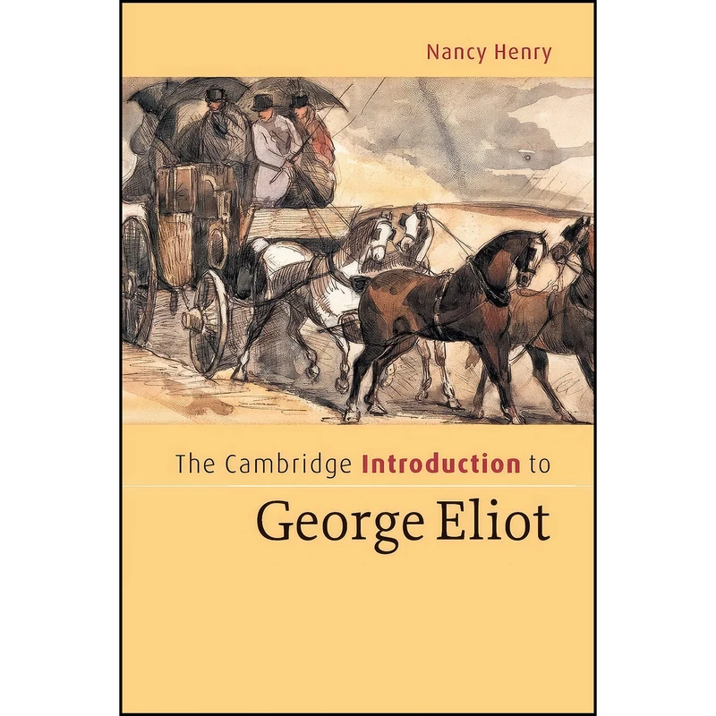 کتاب The Cambridge Introduction to George Eliot  اثر Nancy Henry انتشارات Cambridge University Press