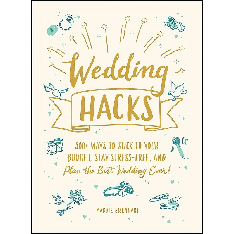 کتاب Wedding Hacks اثر Maddie Eisenhart انتشارات Adams Media