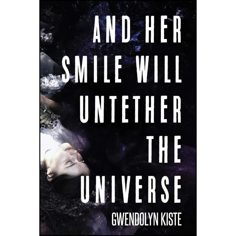 کتاب And Her Smile Will Untether the Universe اثر Gwendolyn Kiste انتشارات JournalStone