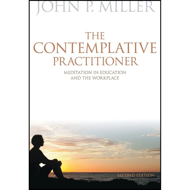 کتاب The Contemplative Practitioner اثر John P. Miller انتشارات University of Toronto Press
