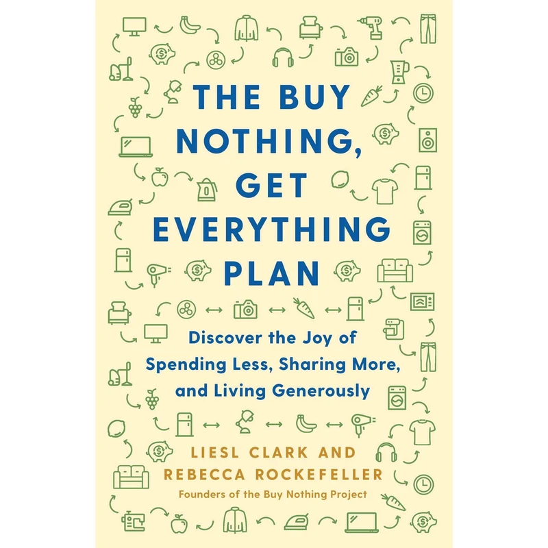 کتاب The Buy Nothing, Get Everything Plan اثر Liesl Clark انتشارات Simon & Schuster Inc