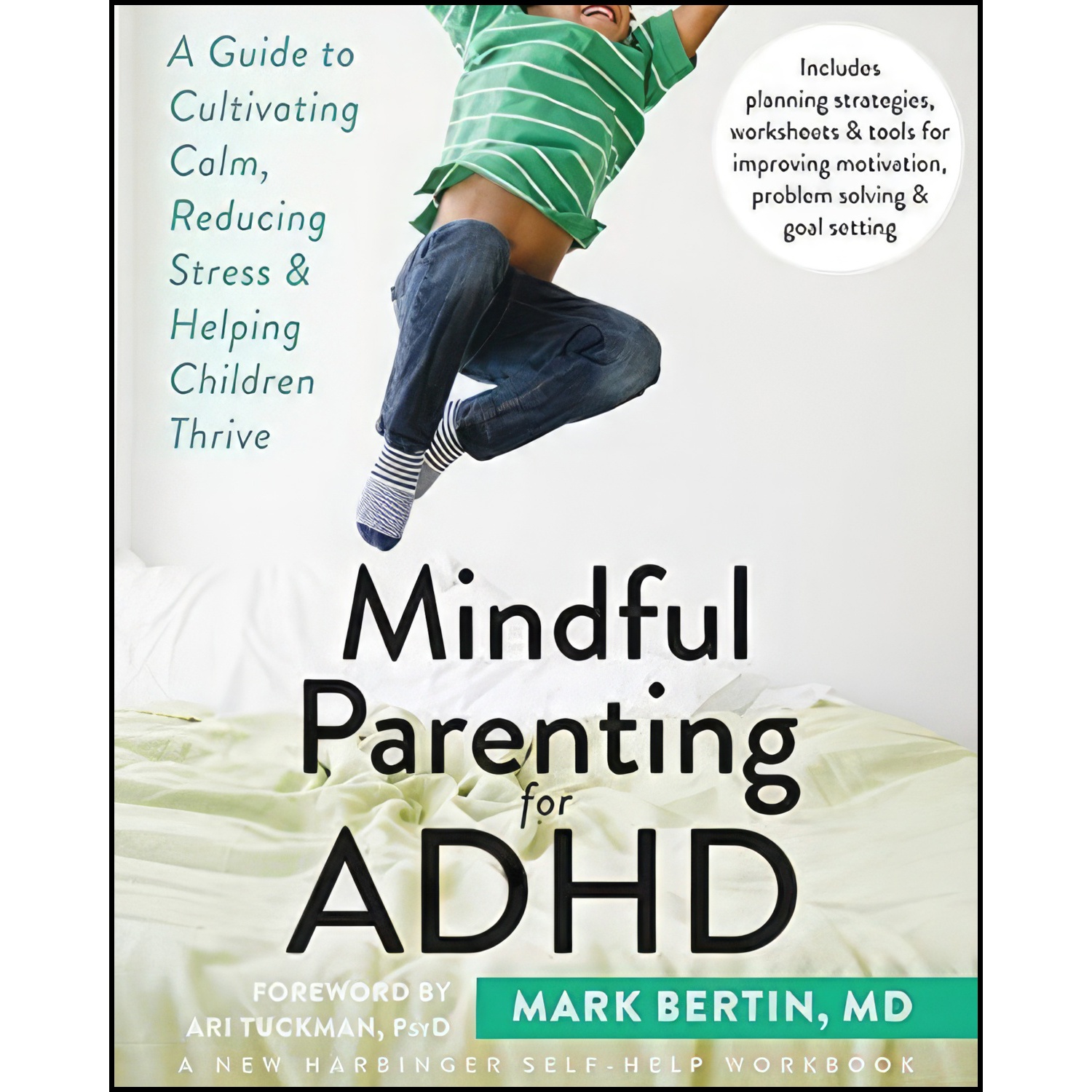 کتاب Mindful Parenting for ADHD اثر Mark Bertin MD and Ari Tuckman PsyD انتشارات New Harbinger Publications