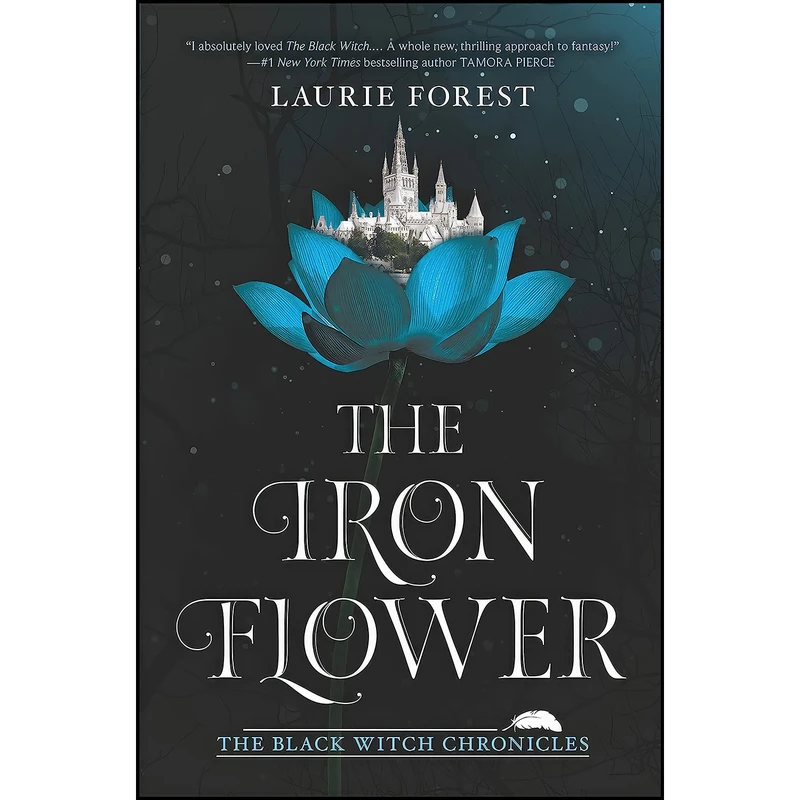 کتاب The Iron Flower  اثر Laurie Forest انتشارات Harlequin Teen