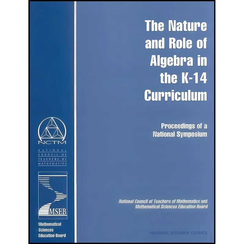 کتاب The Nature and Role of Algebra in the K-14 Curriculum اثر جمعي از نويسندگان انتشارات National Academies Press