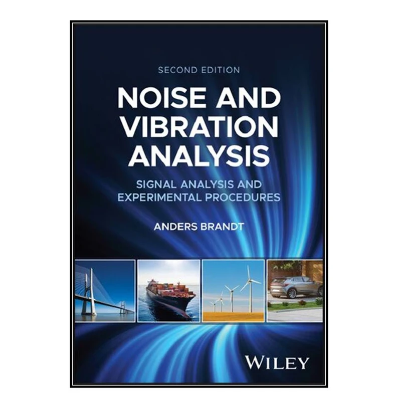   کتاب Noise and Vibration Analysis اثر Anders Brandt انتشارات مؤلفين طلايي