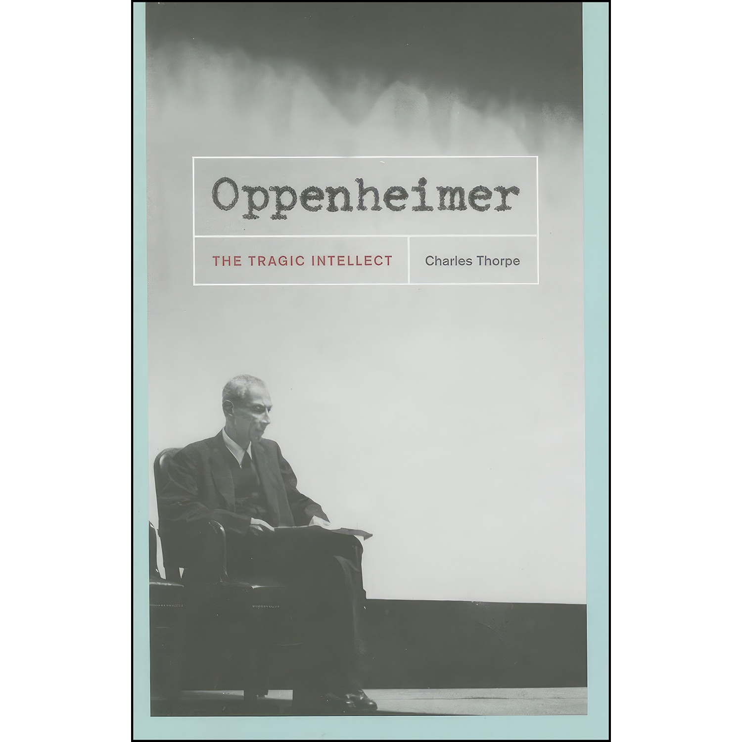 کتاب Oppenheimer اثر Charles Thorpe انتشارات University of Chicago Press