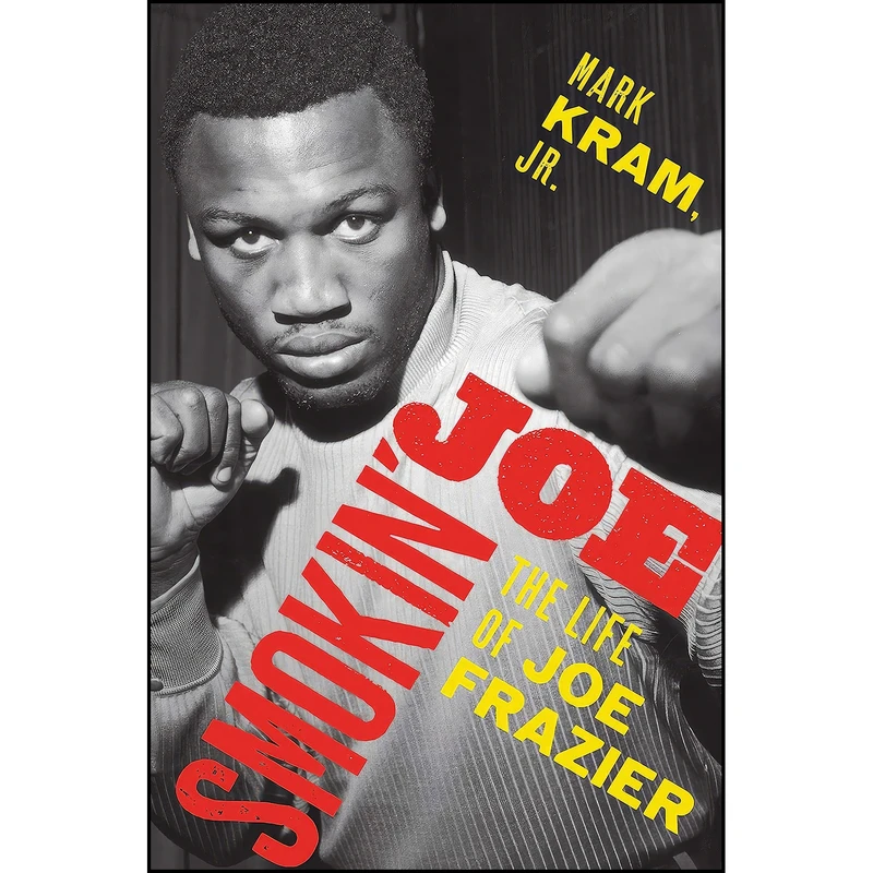 کتاب Smokin Joe اثر Mark Kram and Mark Kram Jr. انتشارات Ecco