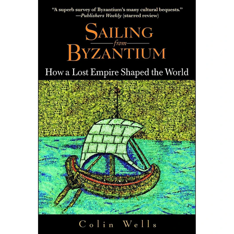 کتاب Sailing from Byzantium اثر Colin Wells انتشارات Delacorte Press