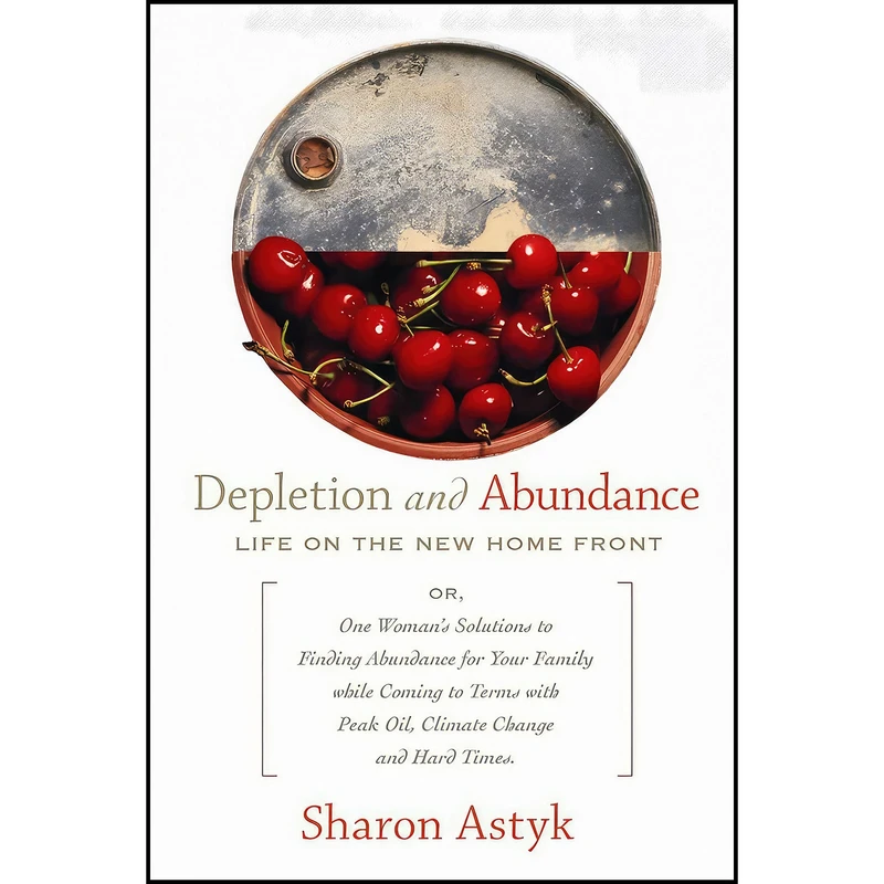 کتاب Depletion   Abundance اثر Sharon Astyk and Sharon Astyk انتشارات New Society Publishers