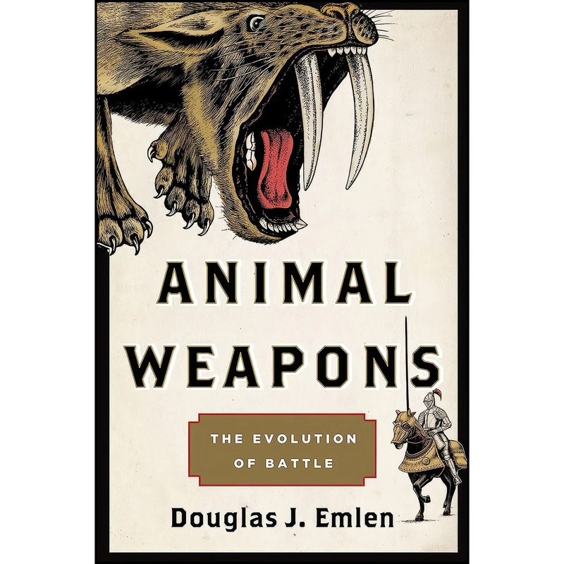 کتاب Animal Weapons اثر Douglas J. Emlen and David J. Tuss انتشارات Henry Holt and Co.